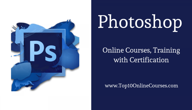 Best Photoshop Online Courses, Training with Certification-2022 Updated - Top 10 Online Courses