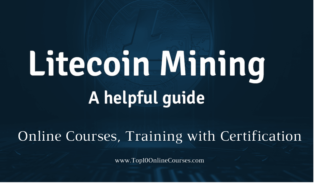 Litecoin mining Online Courses, Training with Certification