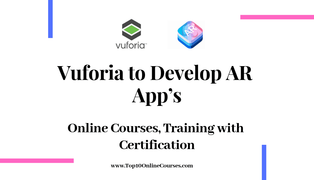 Vuforia to Develop AR App’s Online Courses, Training with Certification